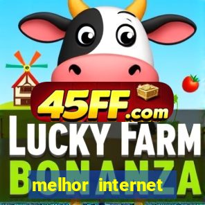 melhor internet para jogar online